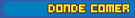 D&oacute;nde comer